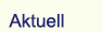 Aktuell